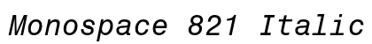 Monospace 821 Italic preview