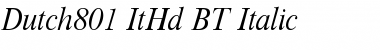 Dutch801 ItHd BT Italic Font