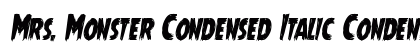 Mrs. Monster Condensed Italic Condensed Italic preview