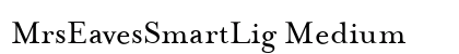 MrsEavesSmartLig Medium Preview