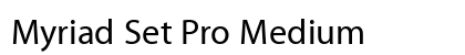 Myriad Set Pro Medium Preview