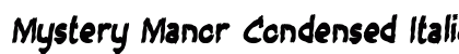 Mystery Manor Condensed Italic Preview
