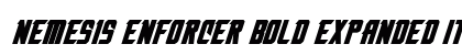 Nemesis Enforcer Bold Expanded Italic Bold Italic preview