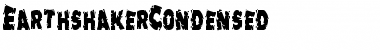 EarthshakerCondensed Font