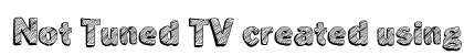 Not Tuned TV created using FontCreator 6.5 from High-Logic.comx&#65535;&#65535;&amp;H&#65535;I&#65535;&#65535;&#65535;&quot;pr&#65535;8&#65535; Regular preview