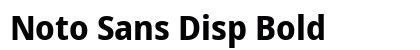 Noto Sans Disp Bold preview