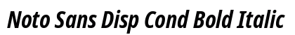 Noto Sans Disp Cond Bold Italic Preview
