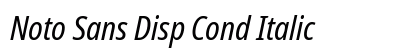 Noto Sans Disp Cond Italic Preview
