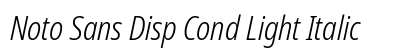 Noto Sans Disp Cond Light Italic Preview