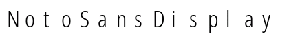 NotoSansDisplay NF Regular preview
