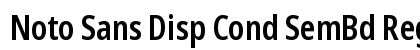 Noto Sans Disp Cond SemBd Regular preview