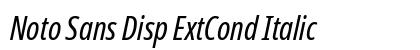 Noto Sans Disp ExtCond Italic Preview