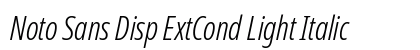 Noto Sans Disp ExtCond Light Italic Preview