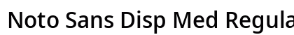Noto Sans Disp Med Regular preview