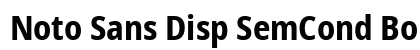 Noto Sans Disp SemCond Bold preview