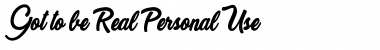 Got to be Real Personal Use Font