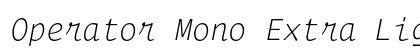 Operator Mono Extra Light Italic Preview
