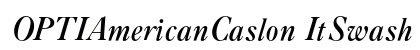 OPTIAmericanCaslon ItSwash Preview