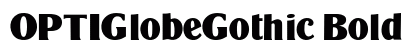 OPTIGlobeGothic Bold preview