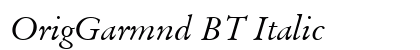 OrigGarmnd BT Italic Preview