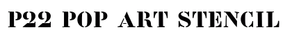 P22 Pop Art Stencil preview