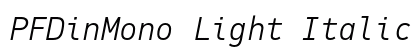 PFDinMono Light Italic preview