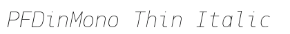 PFDinMono Thin Italic preview