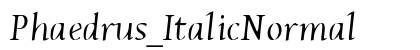 Phaedrus_Italic Normal preview