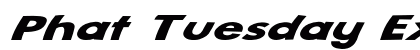 Phat Tuesday Extra-expanded Italic preview