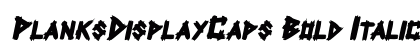 PlanksDisplayCaps Bold Italic preview