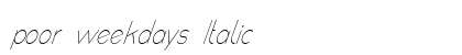 poor weekdays Italic Preview