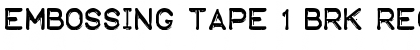 Download Embossing Tape 1 BRK Font Download Embossing Tape 1 BRK Font