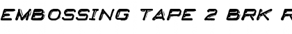 Download Embossing Tape 2 BRK Font Download Embossing Tape 2 BRK Font