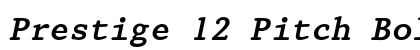 Prestige 12 Pitch Bold Italic Font