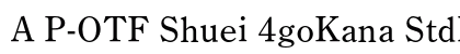 A P-OTF Shuei 4goKana StdN M preview