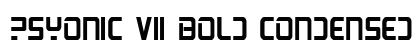 PsYonic VII Bold Condensed Bold Condensed preview
