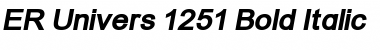 ER Univers 1251 Bold Italic Font