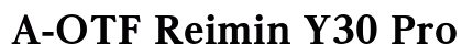 A-OTF Reimin Y30 Pro EH preview