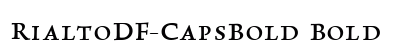 RialtoDF-CapsBold Bold preview