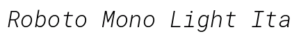 Roboto Mono Light Italic preview