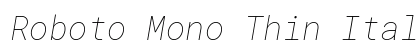 Roboto Mono Thin Italic preview