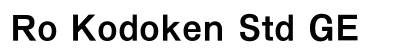 Ro Kodoken Std GE Preview