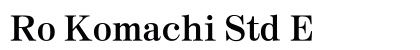 Ro Komachi Std E preview