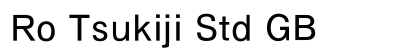 Ro Tsukiji Std GB Preview