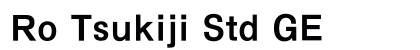 Ro Tsukiji Std GE Preview