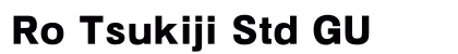 Ro Tsukiji Std GU Preview