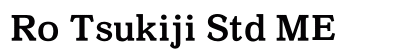 Ro Tsukiji Std ME Preview
