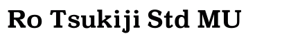 Ro Tsukiji Std MU Preview