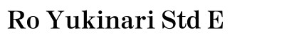 Ro Yukinari Std E preview