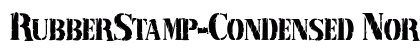 RubberStamp-Condensed Normal preview
